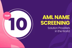 Top 10 AML Name Screening Solutions in 2026